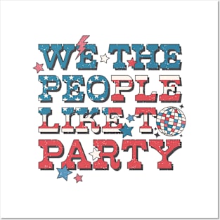 We the people like to party Posters and Art